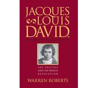 Warren Roberts Jacques-Louis David, Revolutionary Artist (Tascabile)