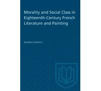 Warren Roberts Morality and Social Class in Eighteenth-Century Frenc (Tascabile)