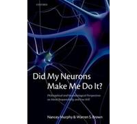 Warren S. Brown Nancey Murphy Did My Neurons Make Me Do It? (Tascabile)