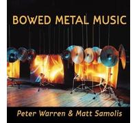 WARREN / SAMOLIS Bowed Metal Music (CD)