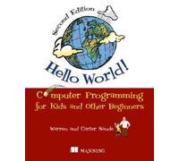 Warren Sande Ca Hello World:Computer Programming for Kids and Other (Tascabile)
