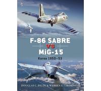 Warren Thompson Douglas C. Dildy F-86 Sabre vs MiG-15 (Tascabile) Duel