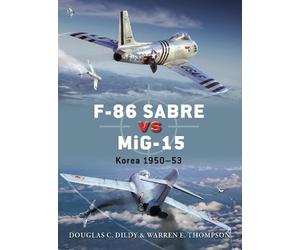 Warren Thompson Douglas C. Dildy F-86 Sabre vs MiG-15 (Tascabile) Duel