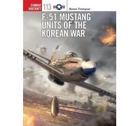 Warren Thompson F-51 Mustang Units of the Korean War (Tascabile) Combat Aircraft
