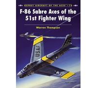 Warren Thompson F-86 Sabre Aces of the 51st Fighter Wing (Tascabile)
