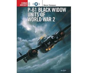 Warren Thompson P-61 Black Widow Units of World War 2 (Tascabile)