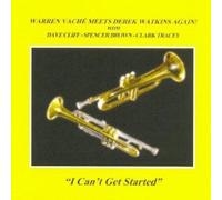 Warren Vache & Derek Watkins - I Can't Get Started
