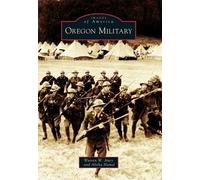 Warren W. Aney Alisha Hamel Oregon Military (Tascabile) Images of America