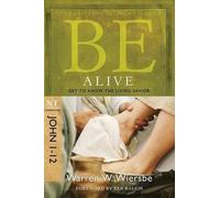Warren W. Wiersbe Be Alive - John 1- 12 (Tascabile) BE Series / Nt Commentary