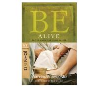 Warren W. Wiersbe Be Alive - John 1- 12 (Tascabile) BE Series / Nt Commentary