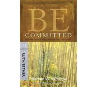 Warren W. Wiersbe Be Committed - Ruth & Esther (Tascabile) Be Series Commentary
