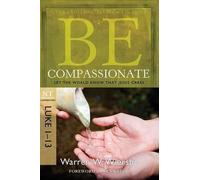 Warren W. Wiersbe Be Compassionate ( Luke 1- 13 ) (Tascabile)