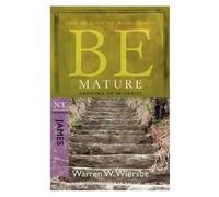 Warren W. Wiersbe Be Mature - James (Tascabile) Be; NT Commentary