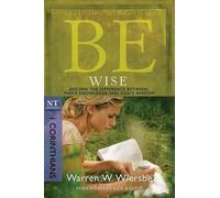 Warren W. Wiersbe Be Wise ( 1 Corinthians ) (Tascabile) Be Series Commentary