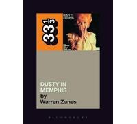 Warren Zanes Dusty Springfield's Dusty in Memphis (Tascabile) 33 1/3
