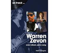 Warren Zevon On Track : Every Album, Every Song