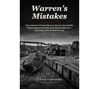 Warren's Mistakes: How America’s Greatest Business Became Just Another Failed Conglomerate That Can’t Beat the S&P 500 - And Why It Must Be Restructured