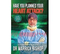 Warrick Bishop Have You Planned Your Heart Attack (Copertina rigida)
