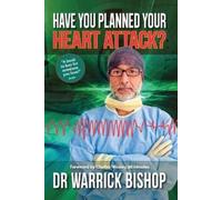 Warrick Bishop Have You Planned Your Heart Attack (Tascabile)