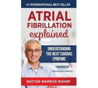 Warrick Bishop Penelope Edman Atrial Fibrillation Explained (Copertina rigida)