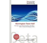 Warrington Town Hall: Warrington, James Gibbs, River Mersey, John Wilson-Patten, 1st Baron Winmarleigh, Cheshire