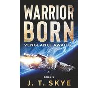Warrior Born: Vengeance awaits - Edge of your seat Military Sci Fi Space Opera