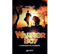 Warrior boy. Il coraggio del guerriero