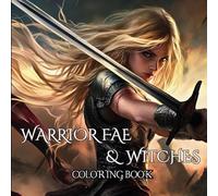 Warrior Fae and Witches: Fantasy coloring book for adults | Romantasy