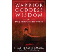 Warrior Goddess Wisdom: Daily Inspiration for Women