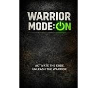 Warrior Mode: ON: Activate the Code, Unleash the Warrior