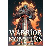 Warrior Monsters Coloring Book: Legendary Realms Coloring Pages Featuring Mighty Beasts and Valiant Heroes For All Ages Calm and Creative Enjoyment