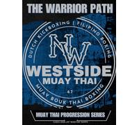 Warrior Path MMA Progression Series: Thai Boxing and Submission Fighting: A lesson by lesson approach