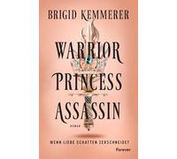 Warrior Princess Assassin: Roman | Der Auftakt der Romantasy-Sensation: 1