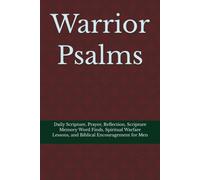 Warrior Psalms: Daily Scripture, Prayer, Reflection, Scripture Memory Word Finds, Spiritual Warfare Lessons, and Biblical Encouragement for Men