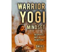 Warrior Yogi Mindset: Response not a Reaction