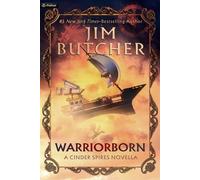 Warriorborn: A Cinder Spires Novella - Butcher Jim