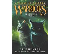 Warriors: A Vision of Shadows #6: The Raging Storm: As a new Tigerstar leads ShadowClan into conflict, SkyClan's place among the warrior Clans is finally decided-for ages 8-12