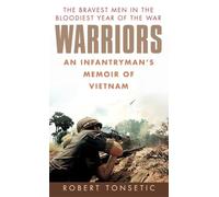 Warriors: An Infantryman's Memoir of Vietnam