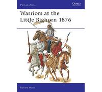 Richard Hook Warriors at the Little Bighorn 1876 (Tascabile) Men-at-Arms