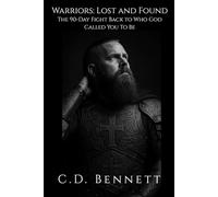 Warriors: Lost and Found: The 90-Day Fight Back to Who God Called You To Be