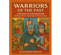 Warriors of the Past: A Historical Coloring Book for Adults & Curious Teens: 42 Legendary Warriors from Across Ancient History - Aztec, Viking, Samurai, Roman, Zulu, Persian, and More