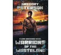 Warriors of the Wasteland: A War Machines Novel: 4