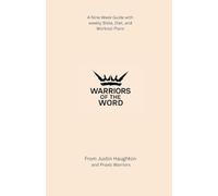 Warriors of the Word: A Nine-Week Guide with weekly Bible, Diet, and Workout Plans