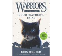 Warriors Super Edition: Crowfeather’s Trial: 11 – Harper Collins Publishers