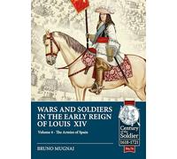 Bruno Mugnai Wars & Soldiers in the Early Reign of Louis XIV Volume (Tascabile)