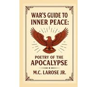 War's Guide to Inner Peace: Poetry of the Apocalypse