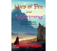 Wars of Fire and Lightning: The Planet Prophecies Part 1 of the Heroes Era