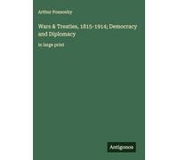 Wars & Treaties, 1815-1914; Democracy and Diplomacy: in large print