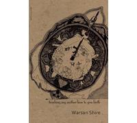 Warsan Shire Teaching My Mother How to Give Birth (Tascabile) Mouthmark