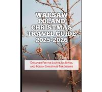 Warsaw Poland Christmas Travel Guide 2025-2026: Discover Festive Lights, Ice Rinks, and Polish Christmas Traditions